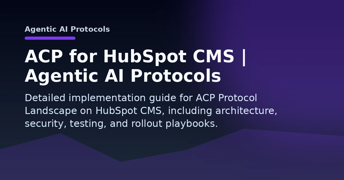 ACP for HubSpot CMS | Agentic AI Protocols Open Graph image