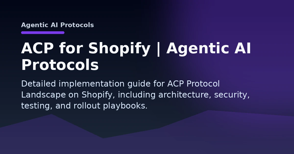 ACP for Shopify | Agentic AI Protocols Open Graph image