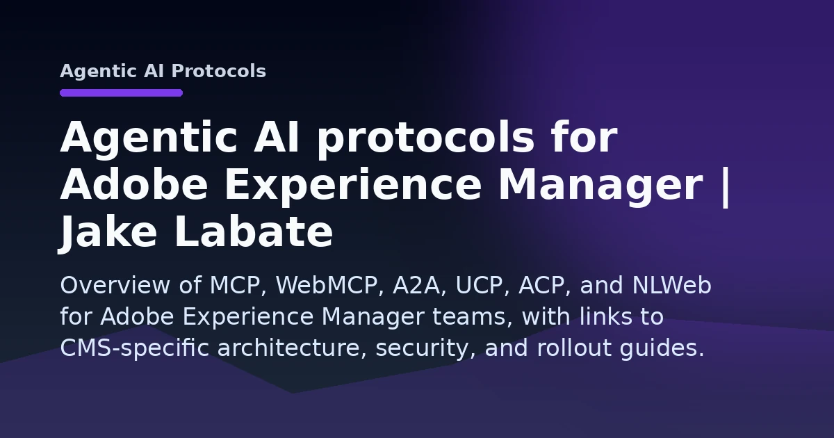Agentic AI protocols for Adobe Experience Manager | Jake Labate Open Graph image