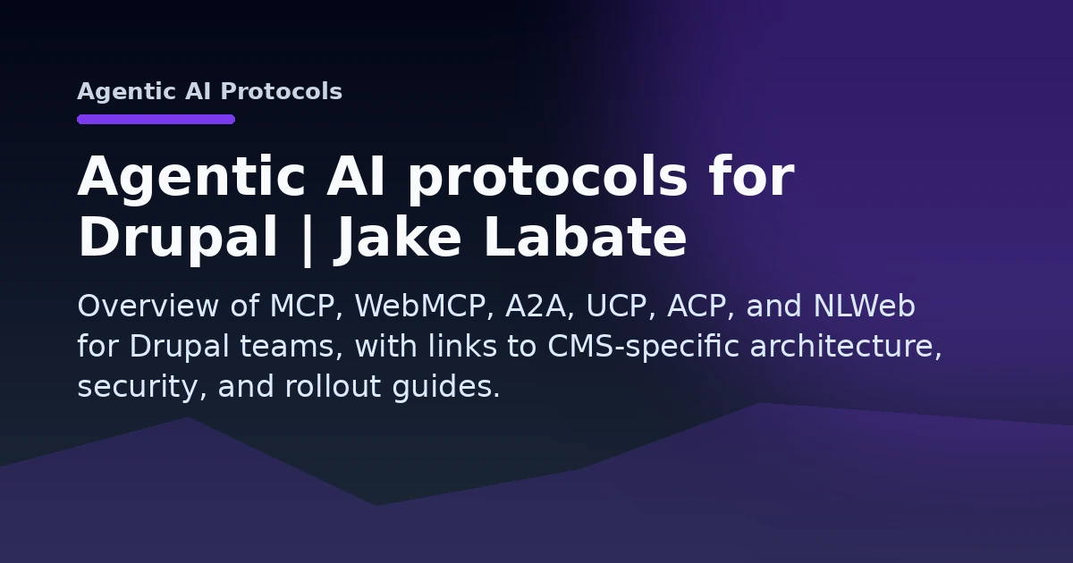 Agentic AI protocols for Drupal | Jake Labate Open Graph image