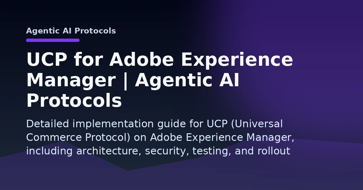 UCP for Adobe Experience Manager | Agentic AI Protocols Open Graph image
