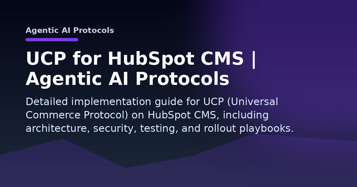 UCP for HubSpot CMS | Agentic AI Protocols Open Graph image