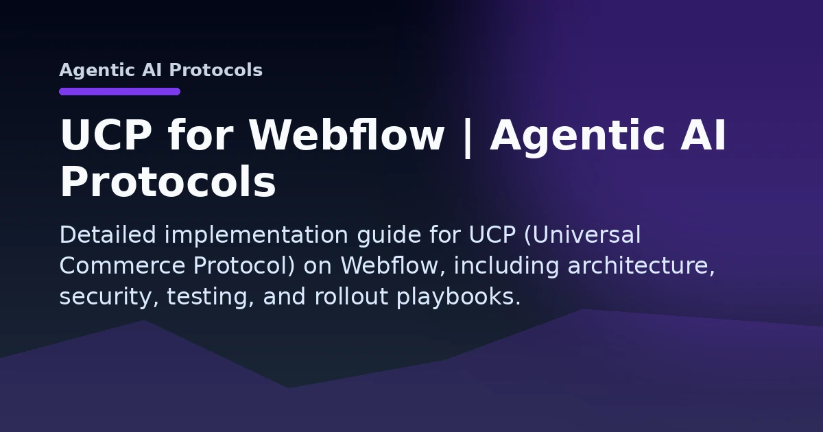 UCP for Webflow | Agentic AI Protocols Open Graph image