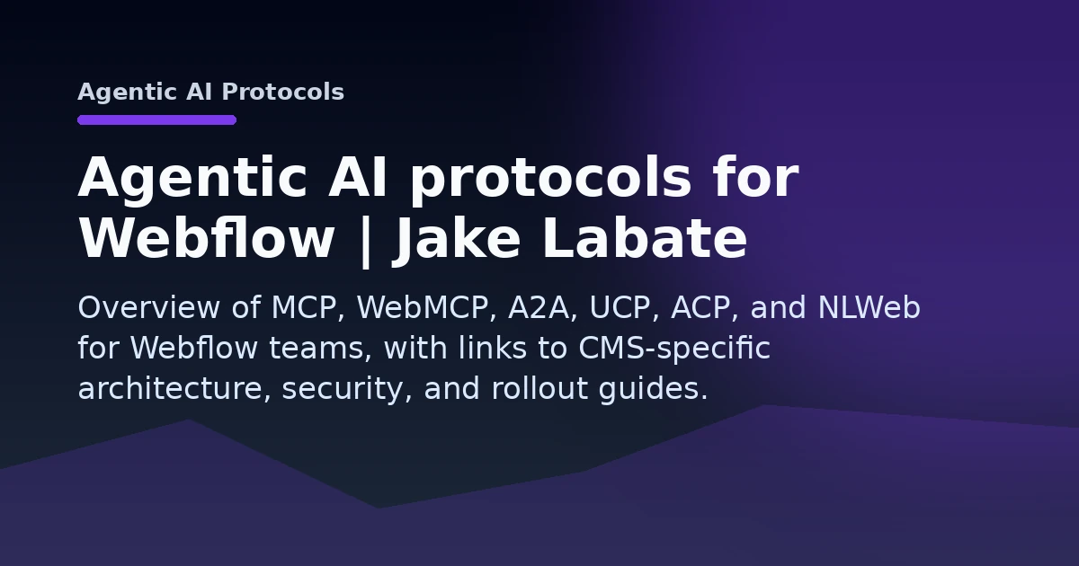 Agentic AI protocols for Webflow | Jake Labate Open Graph image