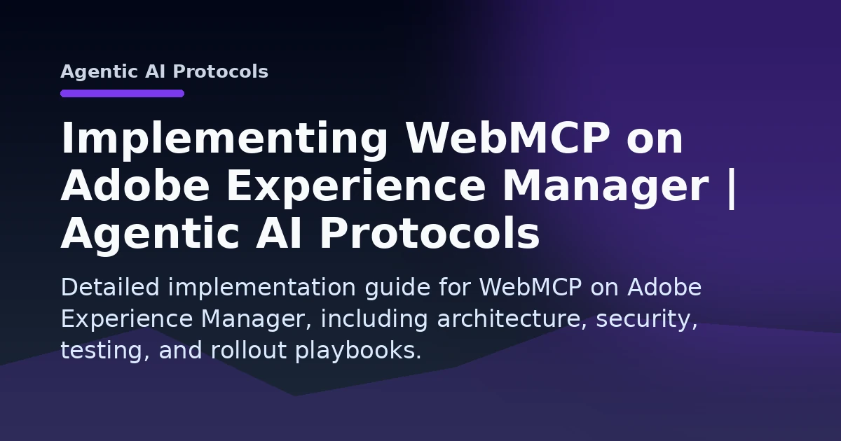 Implementing WebMCP on Adobe Experience Manager | Agentic AI Protocols Open Graph image