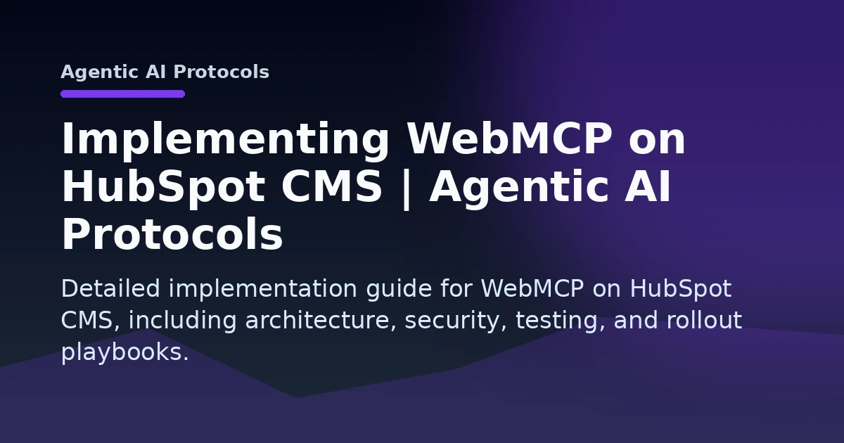 Implementing WebMCP on HubSpot CMS | Agentic AI Protocols Open Graph image