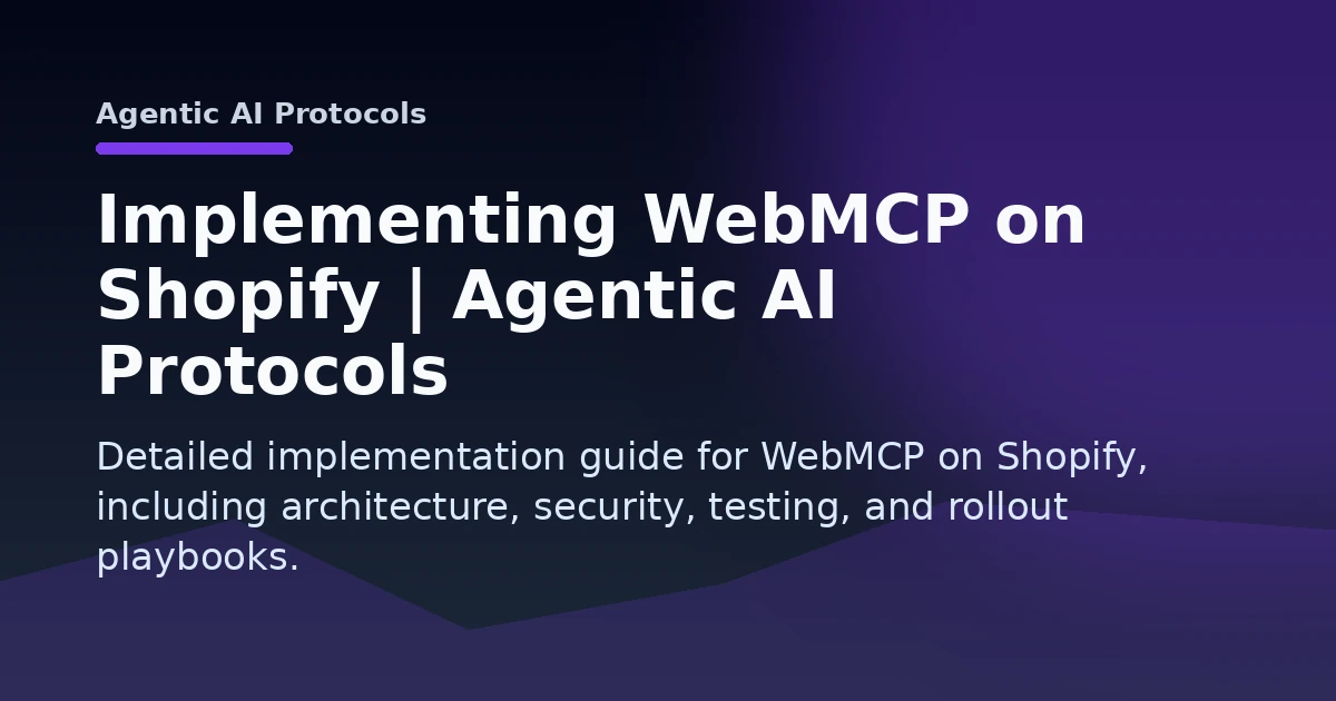 Implementing WebMCP on Shopify | Agentic AI Protocols Open Graph image