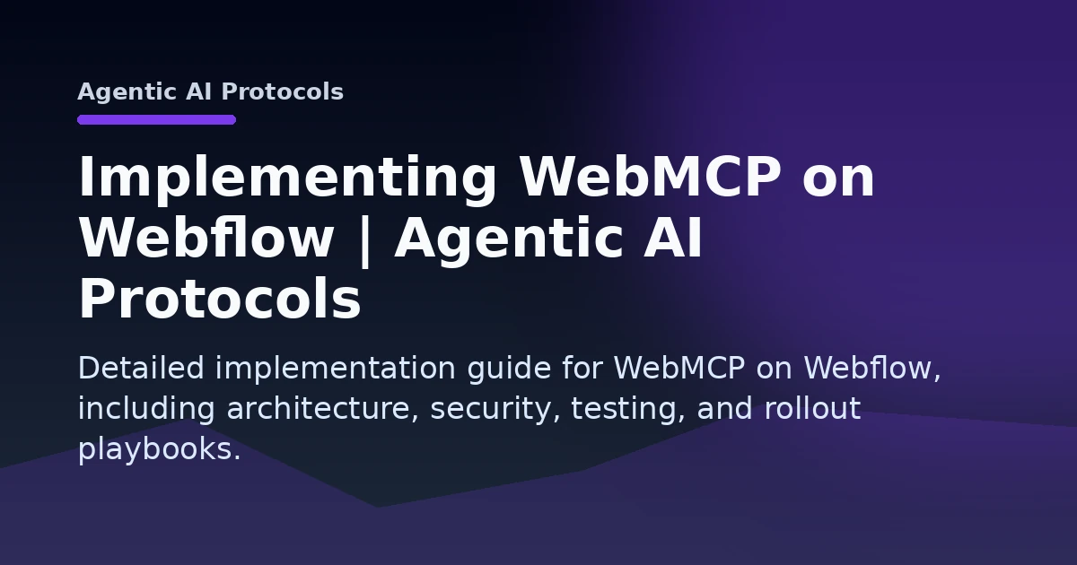 Implementing WebMCP on Webflow | Agentic AI Protocols Open Graph image