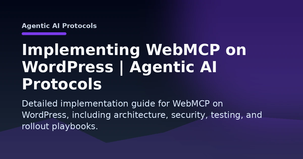 Implementing WebMCP on WordPress | Agentic AI Protocols Open Graph image