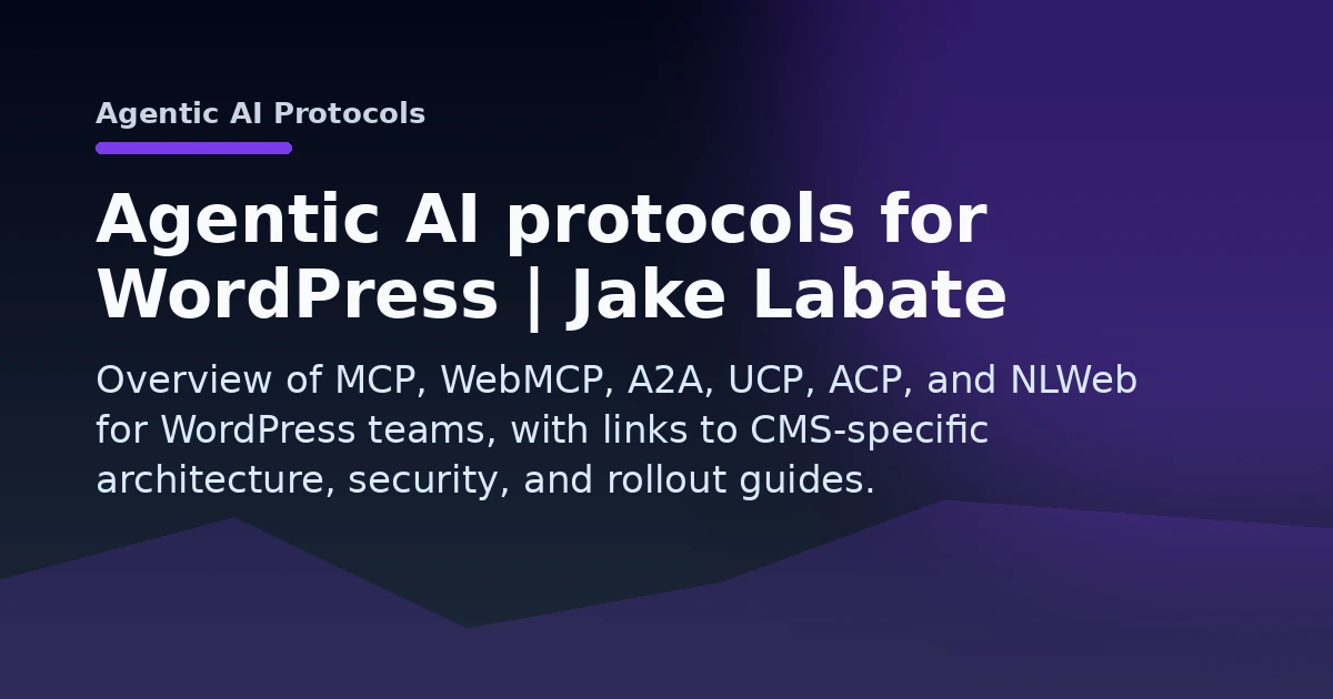 Agentic AI protocols for WordPress | Jake Labate Open Graph image