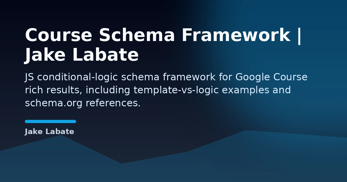 Course Schema Framework | Jake Labate Open Graph image
