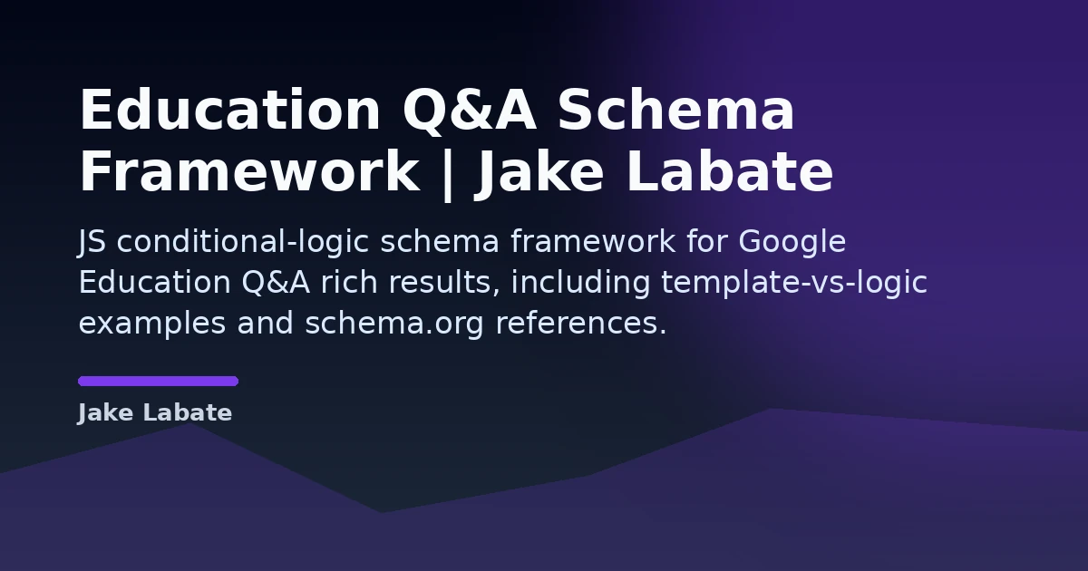 Education Q&A Schema Framework | Jake Labate Open Graph image