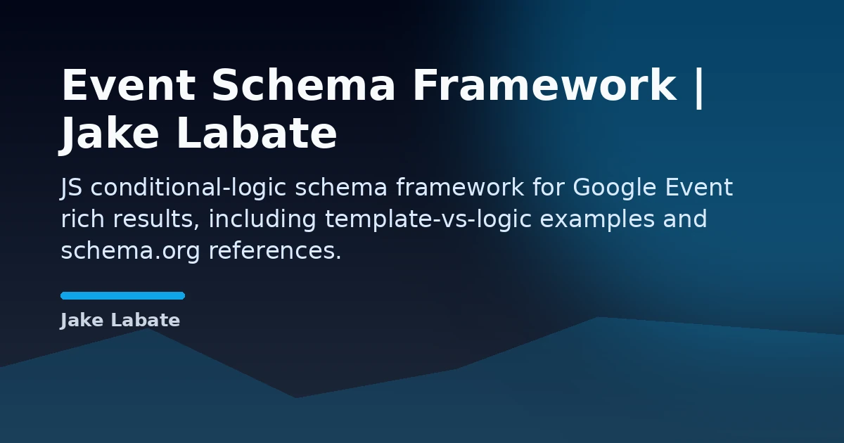 Event Schema Framework | Jake Labate Open Graph image