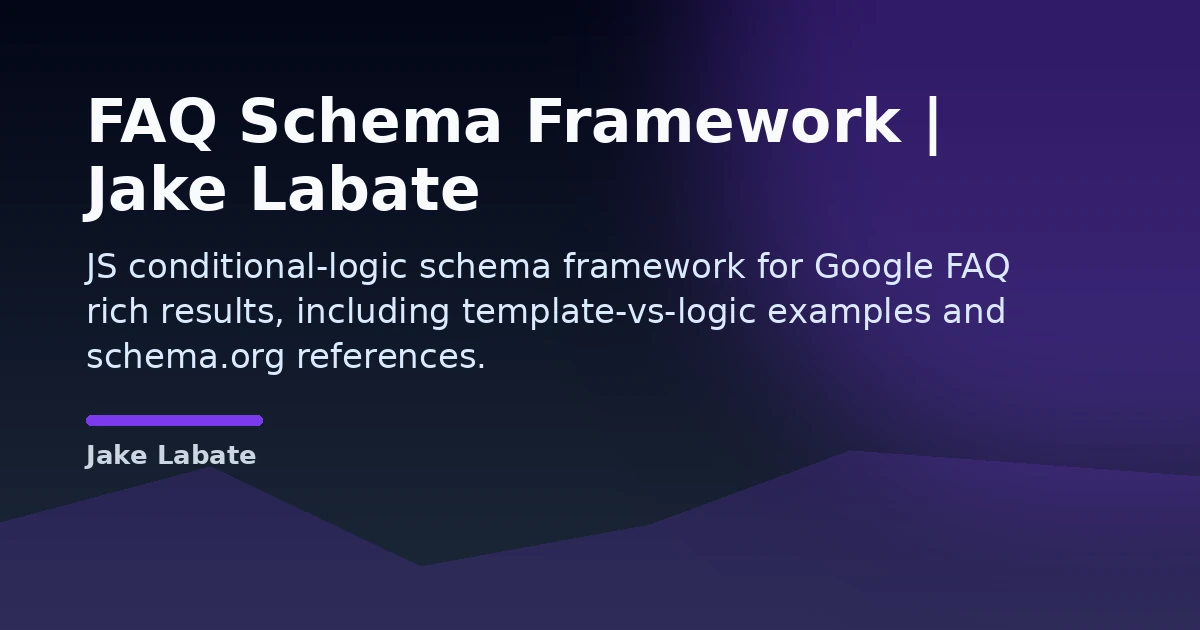FAQ Schema Framework | Jake Labate Open Graph image