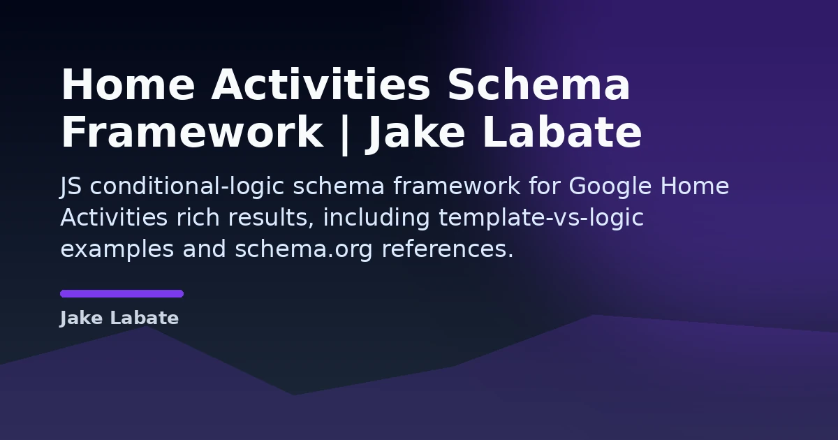 Home Activities Schema Framework | Jake Labate Open Graph image