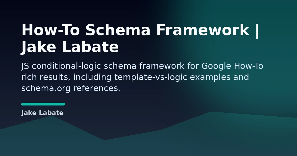 How-To Schema Framework | Jake Labate Open Graph image