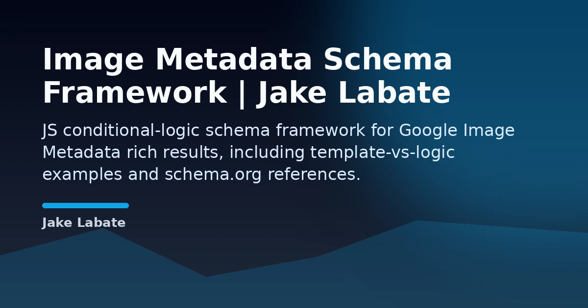 Image Metadata Schema Framework | Jake Labate Open Graph image
