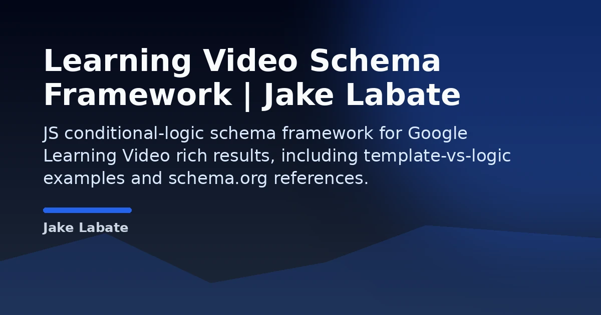 Learning Video Schema Framework | Jake Labate Open Graph image
