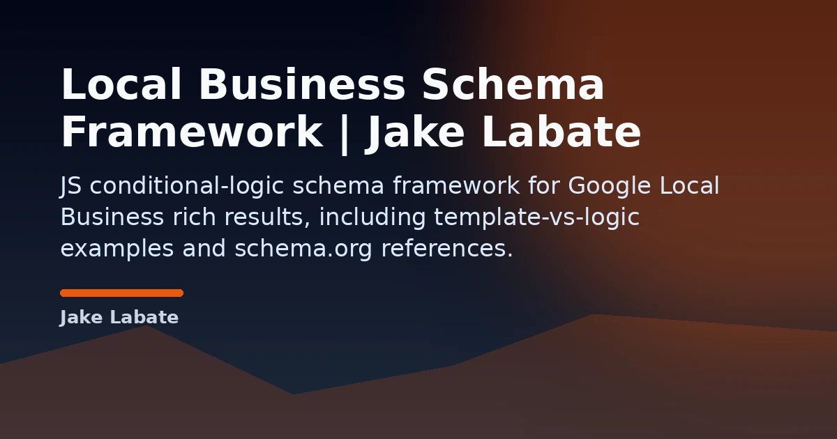Local Business Schema Framework | Jake Labate Open Graph image