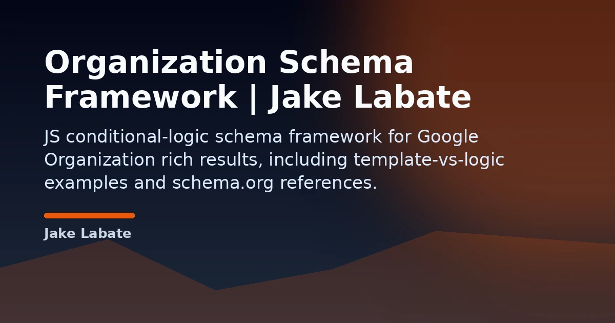 Organization Schema Framework | Jake Labate Open Graph image