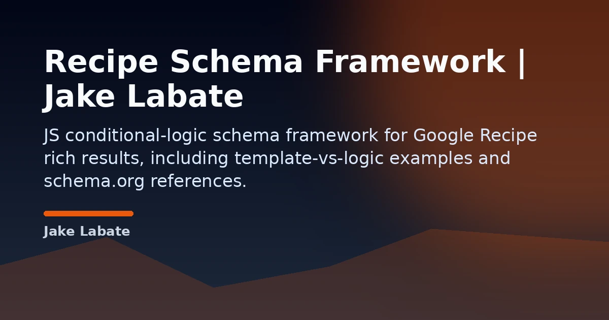 Recipe Schema Framework | Jake Labate Open Graph image