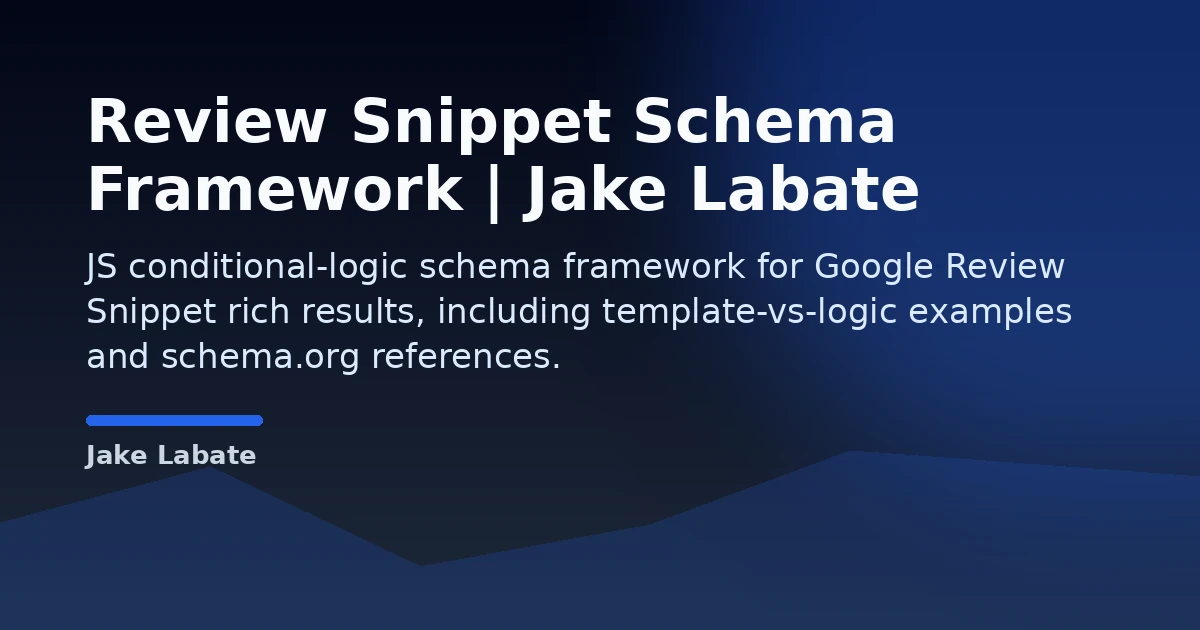 Review Snippet Schema Framework | Jake Labate Open Graph image