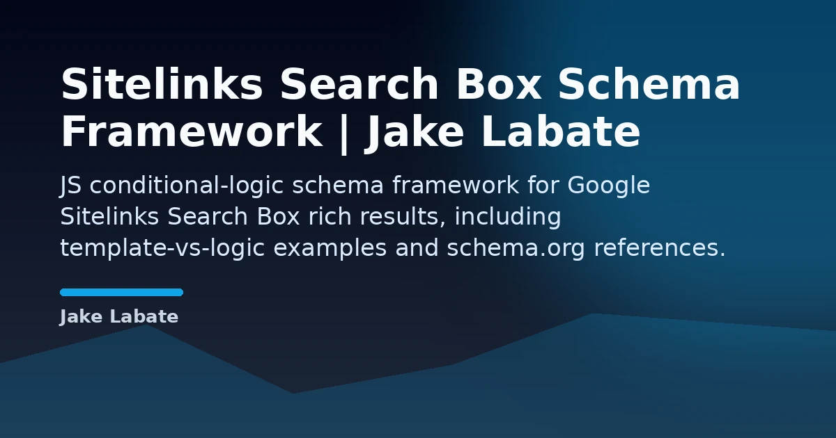 Sitelinks Search Box Schema Framework | Jake Labate Open Graph image