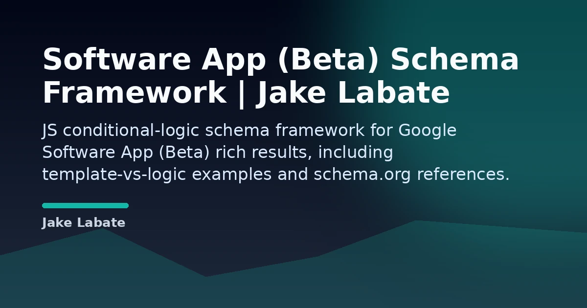 Software App (Beta) Schema Framework | Jake Labate Open Graph image