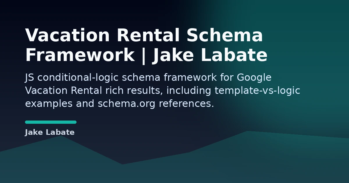 Vacation Rental Schema Framework | Jake Labate Open Graph image