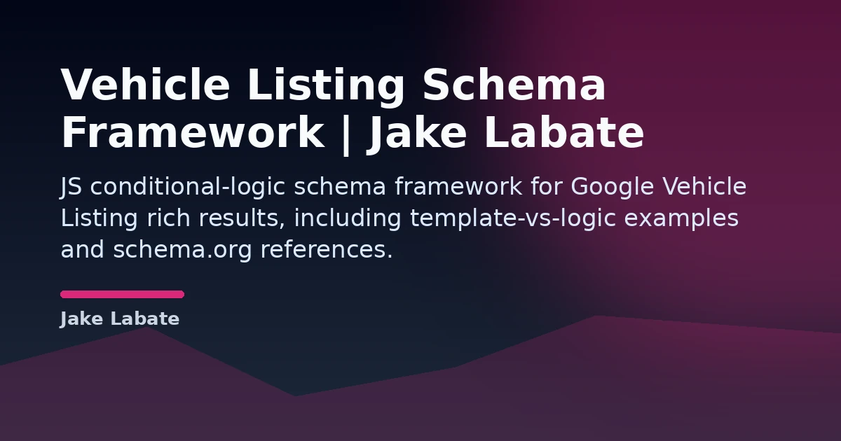 Vehicle Listing Schema Framework | Jake Labate Open Graph image