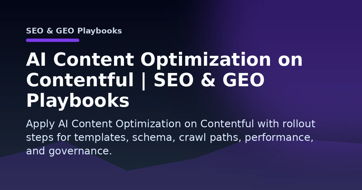 AI Content Optimization on Contentful | SEO & GEO Playbooks Open Graph image