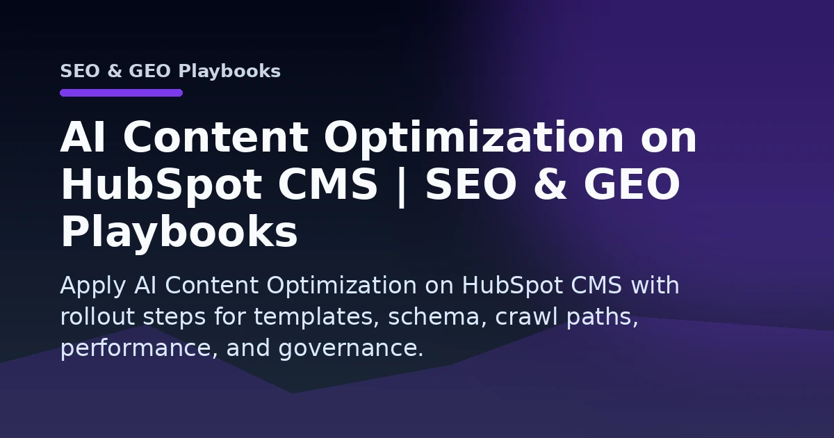 AI Content Optimization on HubSpot CMS | SEO & GEO Playbooks Open Graph image