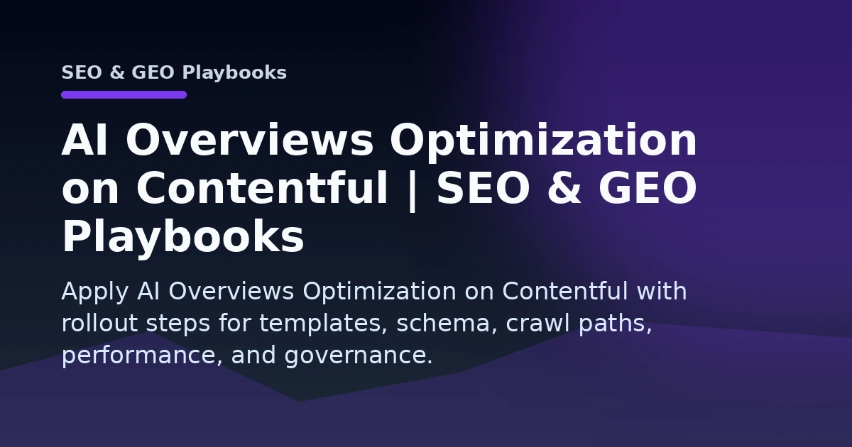 AI Overviews Optimization on Contentful | SEO & GEO Playbooks Open Graph image