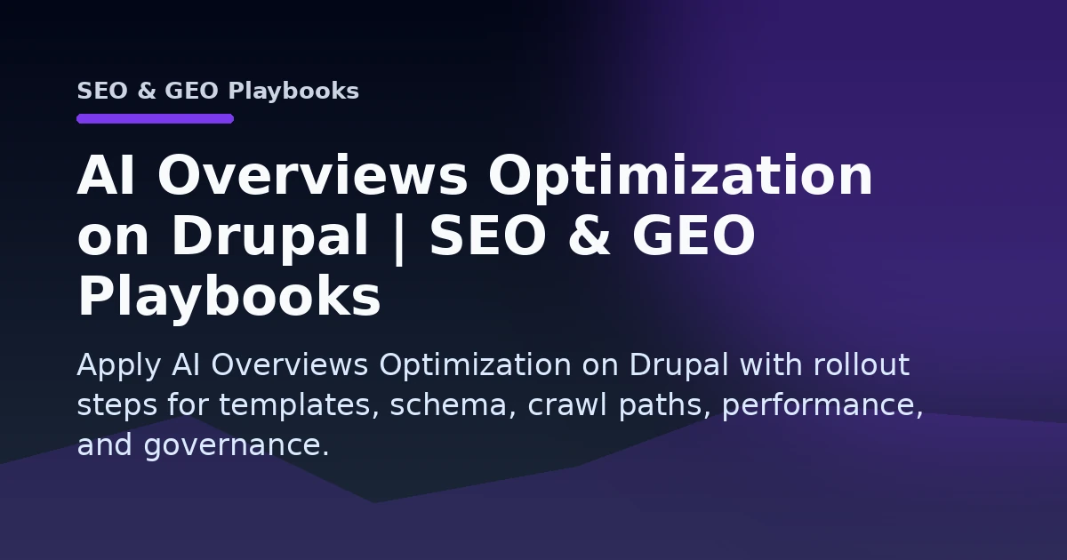 AI Overviews Optimization on Drupal | SEO & GEO Playbooks Open Graph image