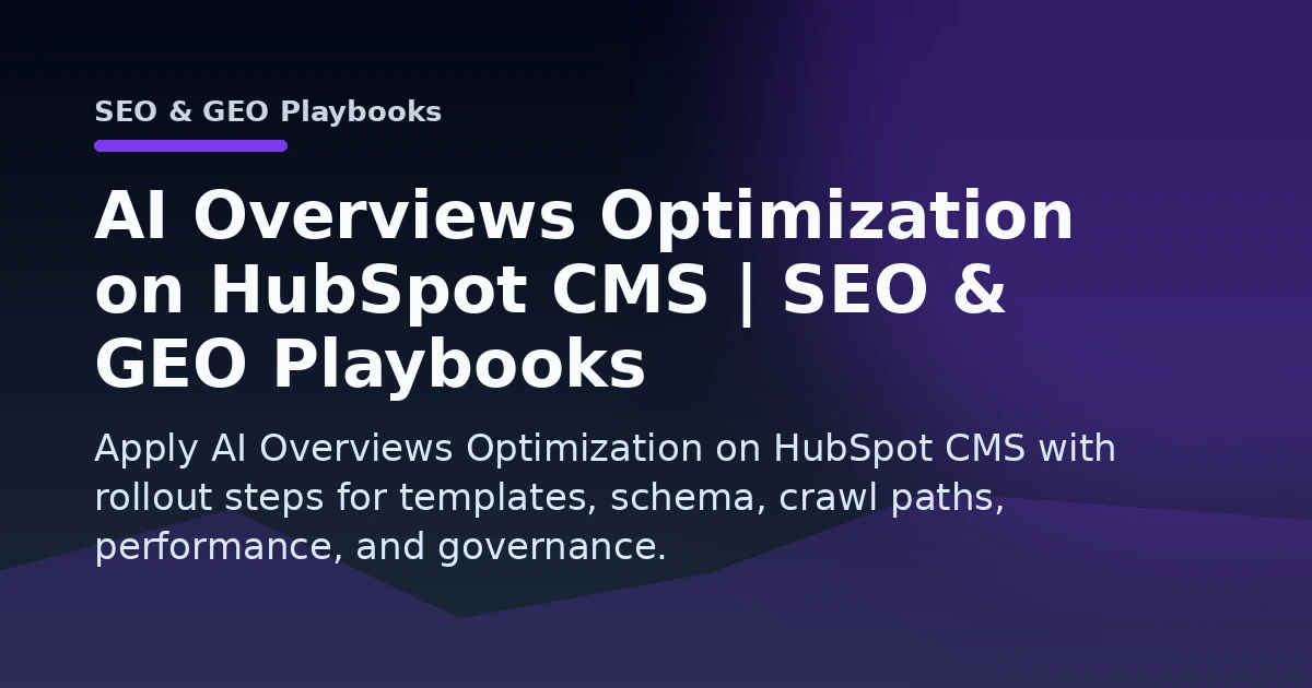 AI Overviews Optimization on HubSpot CMS | SEO & GEO Playbooks Open Graph image