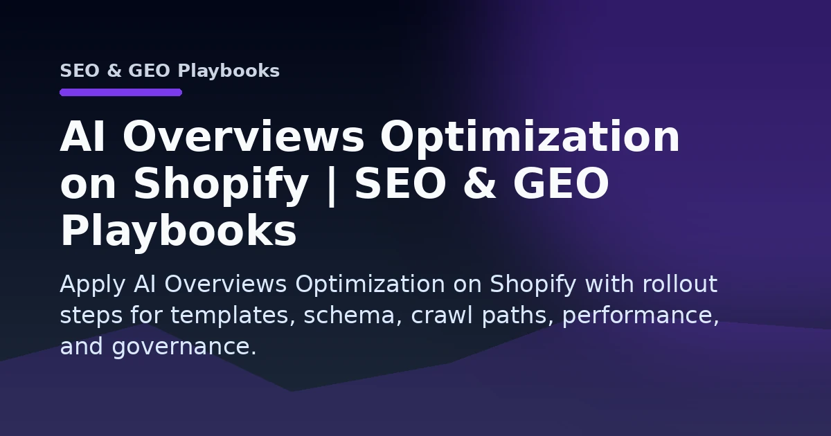 AI Overviews Optimization on Shopify | SEO & GEO Playbooks Open Graph image