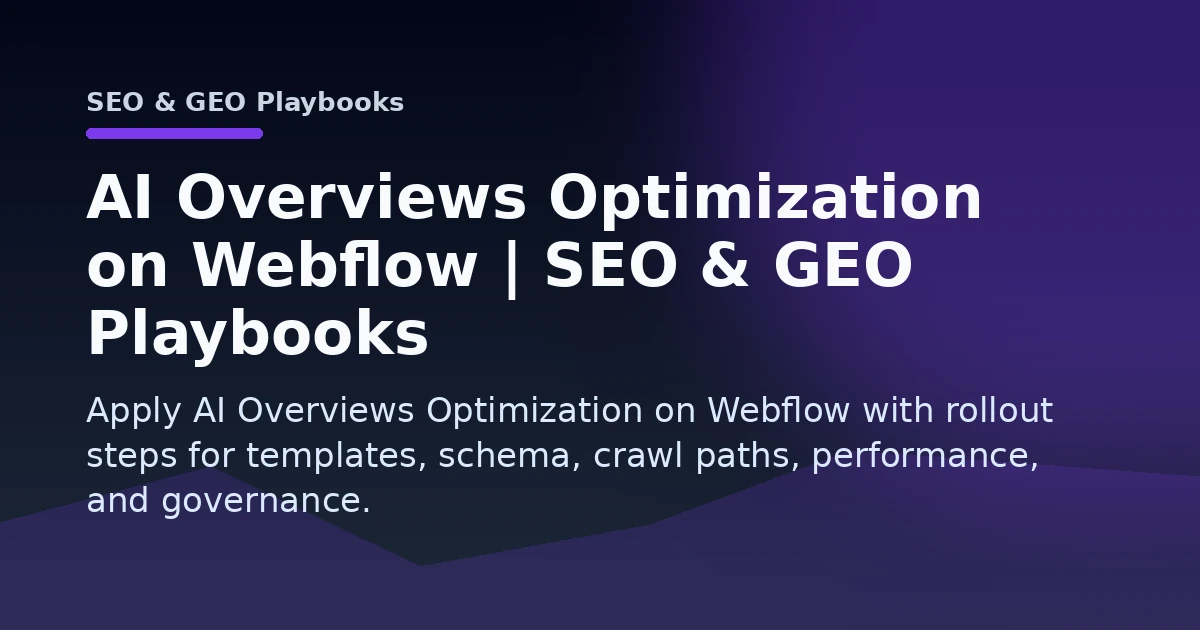 AI Overviews Optimization on Webflow | SEO & GEO Playbooks Open Graph image