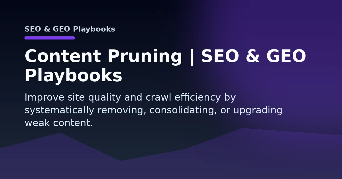 Content Pruning | SEO & GEO Playbooks Open Graph image