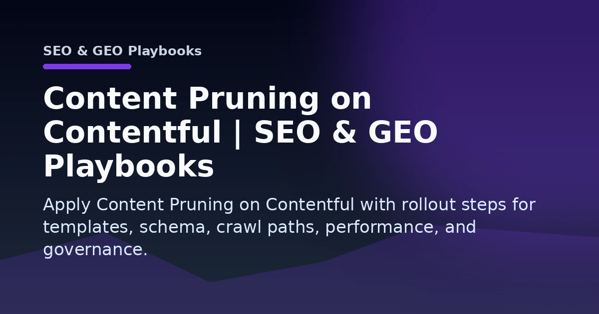 Content Pruning on Contentful | SEO & GEO Playbooks Open Graph image
