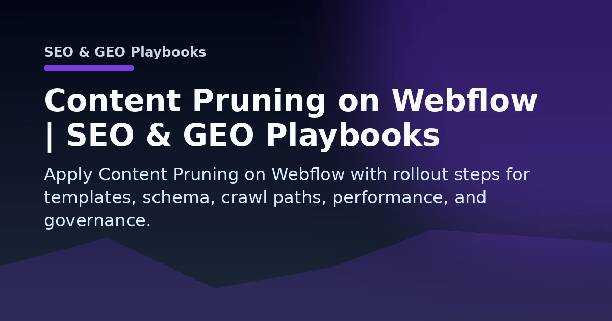 Content Pruning on Webflow | SEO & GEO Playbooks Open Graph image