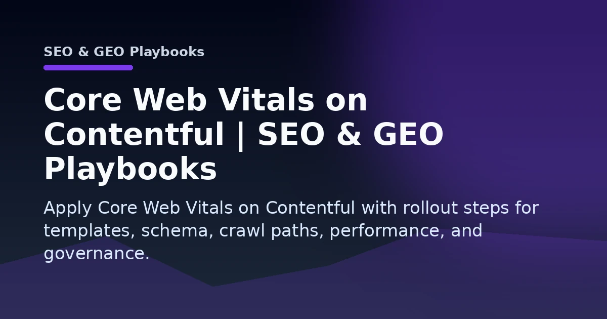 Core Web Vitals on Contentful | SEO & GEO Playbooks Open Graph image