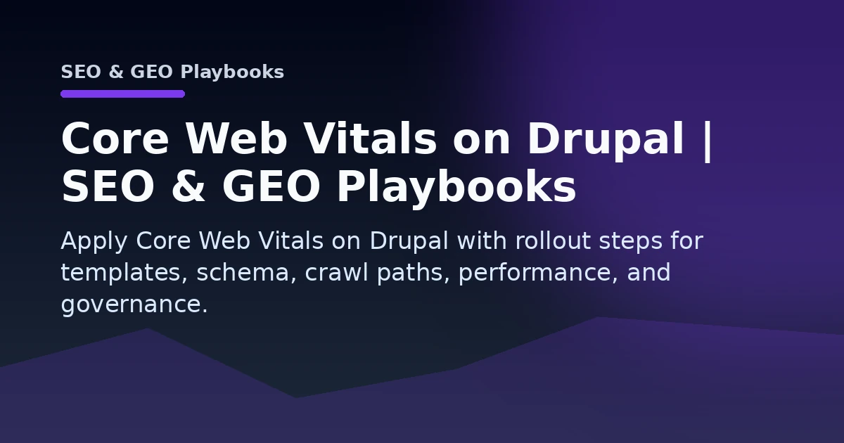 Core Web Vitals on Drupal | SEO & GEO Playbooks Open Graph image