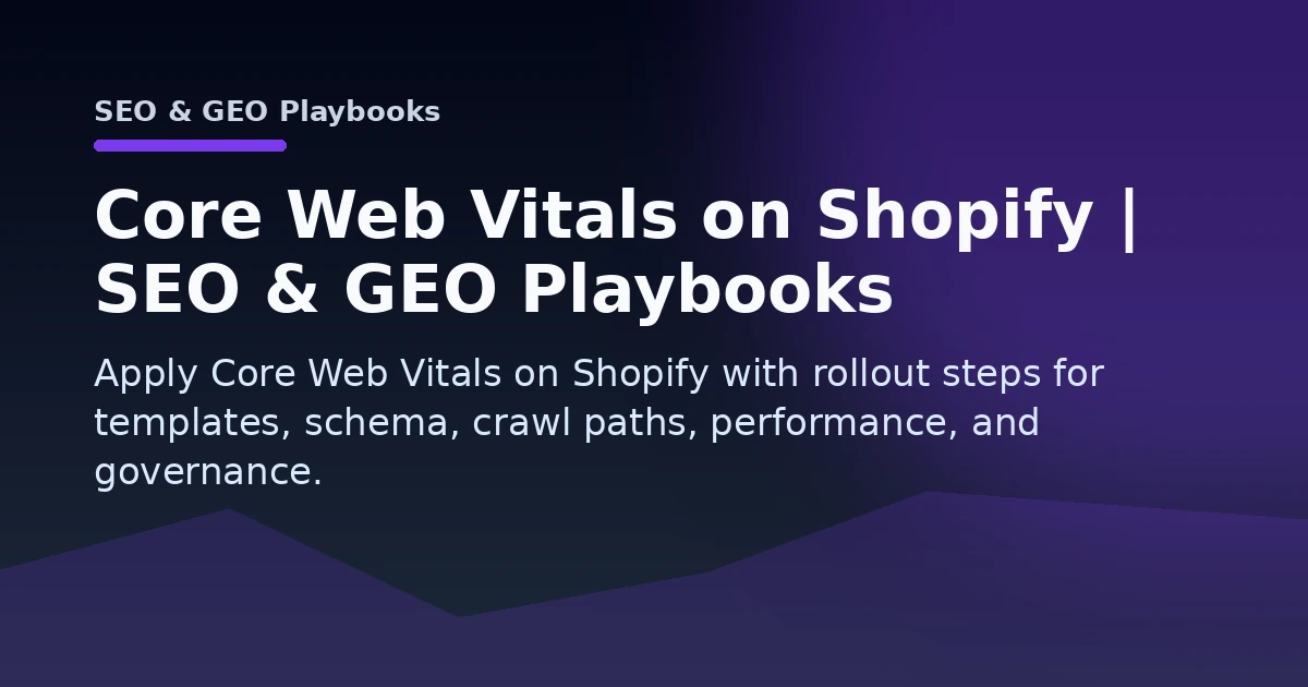 Core Web Vitals on Shopify | SEO & GEO Playbooks Open Graph image