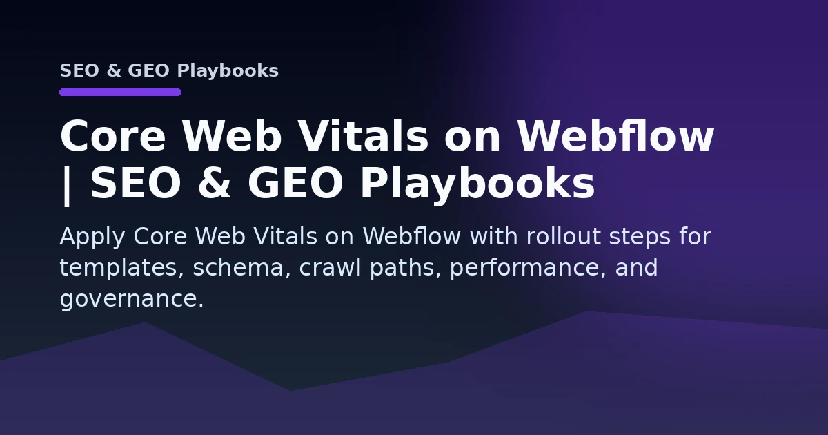 Core Web Vitals on Webflow | SEO & GEO Playbooks Open Graph image