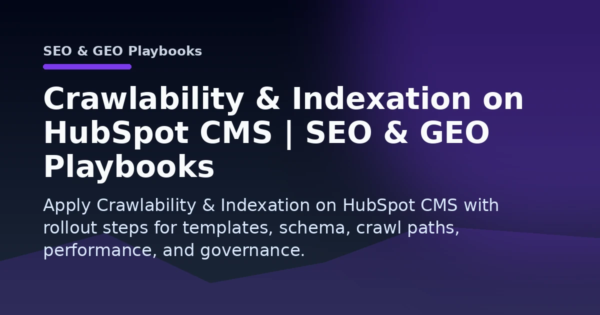 Crawlability & Indexation on HubSpot CMS | SEO & GEO Playbooks Open Graph image