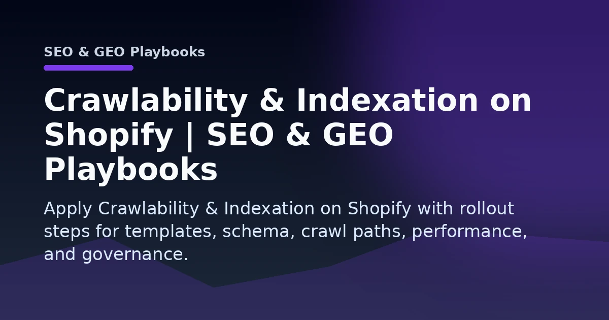 Crawlability & Indexation on Shopify | SEO & GEO Playbooks Open Graph image