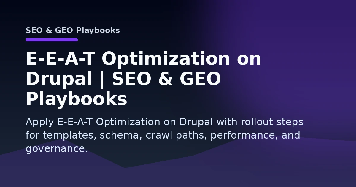 E-E-A-T Optimization on Drupal | SEO & GEO Playbooks Open Graph image