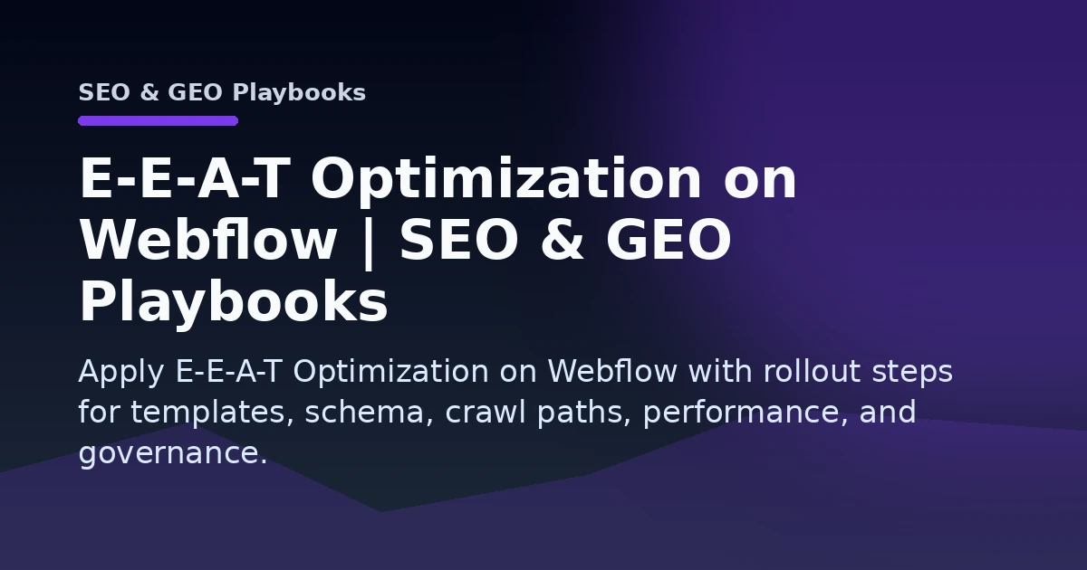 E-E-A-T Optimization on Webflow | SEO & GEO Playbooks Open Graph image
