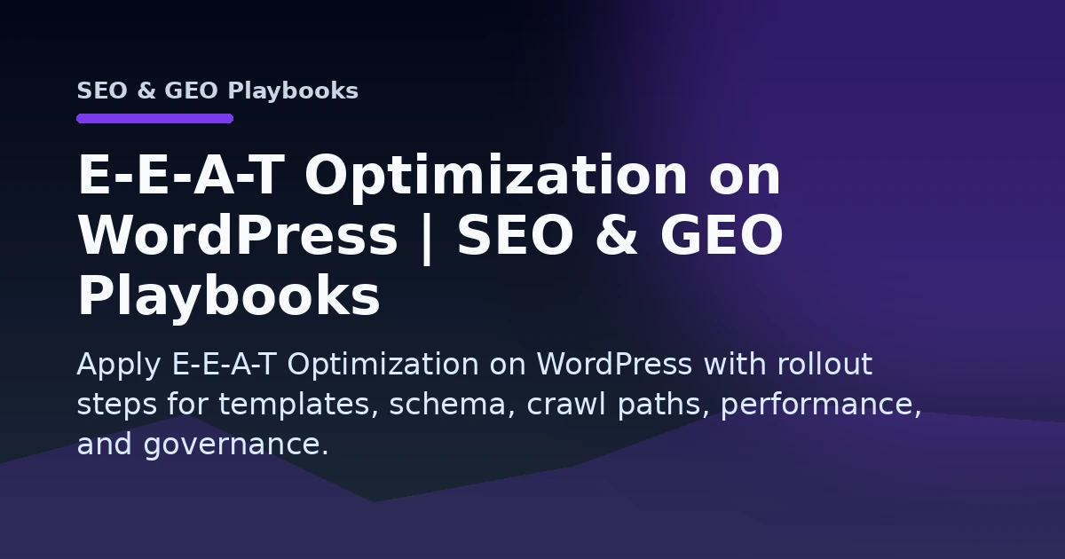E-E-A-T Optimization on WordPress | SEO & GEO Playbooks Open Graph image