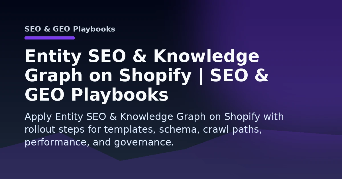 Entity SEO & Knowledge Graph on Shopify | SEO & GEO Playbooks Open Graph image